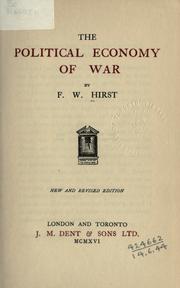 The political economy of war by Francis Wrigley Hirst
