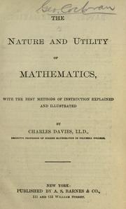 Cover of: The nature and utility of mathematics by Charles Davies, Charles Davies