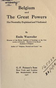 Cover of: Belgium and the great powers: her neutrality explained and vindicated.