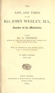 Cover of: The life and times of the Rev. John Wesley, M.A. by Luke Tyerman