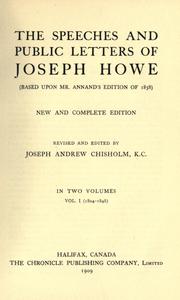 Cover of: The speeches and public letters of Joseph Howe: (Based upon Mr. Annand's edition of 1858).