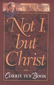 Cover of: Not I, but Christ by Corrie ten Boom, Corrie ten Boom