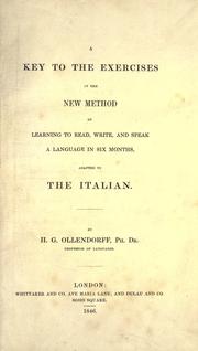 Cover of: A key to the exercises in the new method of learning to read, write, and speak a language in six months, adapted to the Italian by Ollendorff, Heinrich Gottfried