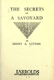 Cover of: The secrets of a Savoyard by Henry A. Lytton