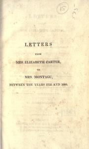 Cover of: Letters from Mrs. Elizabeth Carter, to Mrs. Montagu: between the years 1755 and 1800 chiefly upon literary and moral subjects.