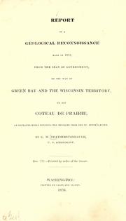 Cover of: Report of a geological reconnoissance made in 1835: from the seat of government, by the way of Green Bay and the Wisconsin Territory, to the Coteau de Prairie, an elevated ridge dividing the Missouri from the St. Peter's River