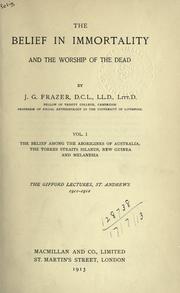 Cover of: The belief in immortality and the worship of the dead by James George Frazer