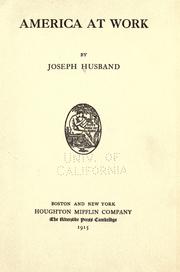 Cover of: America at work by Joseph Husband, Joseph Husband