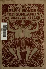 Cover of: Elfin songs of Sunland by Charles Augustus Keeler, Charles Augustus Keeler