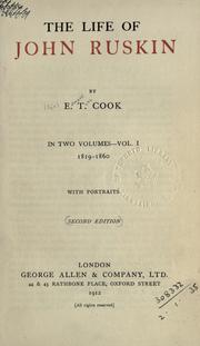 The life of John Ruskin by Sir Edward Tyas Cook