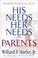 Cover of: His needs, her needs for parents