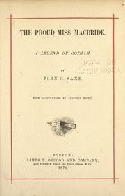 Cover of: The proud Miss MacBride by John Godfrey Saxe, John Godfrey Saxe