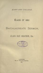 Cover of: Baccalaureate sermon, class day oration, etc. by Harvard College (1780- ). Class of 1882.