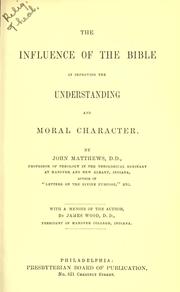 Cover of: The influence of the Bible in improving the understanding and moral character