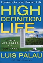 Cover of: High Definition Life by Luis Palau, Steve Halliday, Luis Palau, Steve Halliday