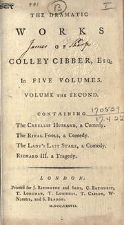 Cover of: The dramatic works of Colley Cibber. by Colley Cibber