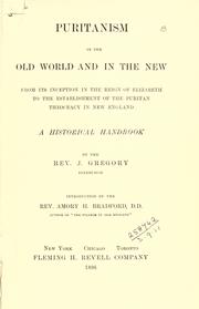 Cover of: Puritanism in the old world and in the new by Gregory, J. Rev.