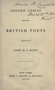 Cover of: Golden leaves from the British poets by John W. S. Hows, John W. S. Hows