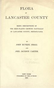 Cover of: Flora of Lancaster County by John Kunkel Small