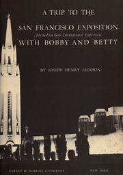 Cover of: A trip to the San Francisco exposition (the Golden Gate International Exposition) with Bobby and Betty by Joseph Henry Jackson