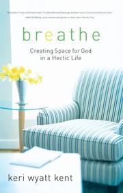 Cover of: Breathe: creating space for God in a hectic life