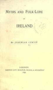 Cover of: Myths and folk-lore of Ireland. by Jeremiah Curtin