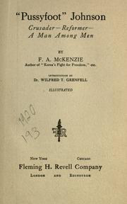 Cover of: "Pussyfoot" Johnson, crusader--reformer--a man among men by Fred A. McKenzie