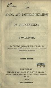 Cover of: The social and political relations of drunkenness: two lectures.