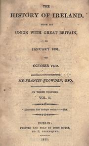 Cover of: The history of Ireland from its union wth Great Britain, in January 1801, to October 1810. by Francis Plowden, Francis Plowden