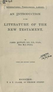 An introduction to the literature of the New Testament by James Moffatt