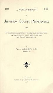 Cover of: pioneer history of Jefferson County, Pennsylvania: and my first recollections of Brookville, Pennsylvania, 1840-1843