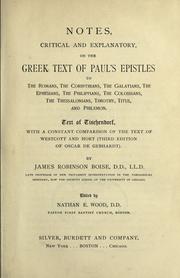 Notes, critical and explanatory, on the Greek text of Paul's Epistles to the Romans, the Corinthians, the Galatians, the Ephesians, the Philippians, the Colossians, the Thessalonians, Timothy, Titus, and Philemon by James Robinson Boise