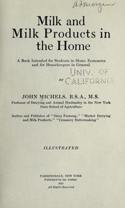 Cover of: Milk and milk products in the home by John Michels, John Michels