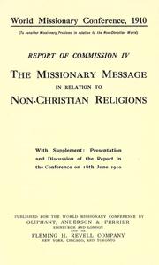 Cover of: Report of Commission IV: The Missionary message in relation to non-Christian religions by World Missionary Conference (1910 Edinburgh).