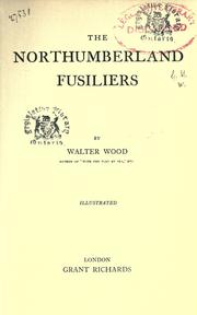 Cover of: The Northumberland Fusiliers by Walter Wood