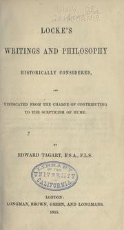 Cover of: Locke's writings and philosophy historically considered: and vindicated from the charge of contributing to the scepticism of Hume