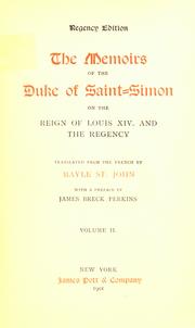 Cover of: The memoirs of the Duke of Saint-Simon on the reign of Louis XIV.  and the regency by Saint-Simon, Louis de Rouvroy duc de