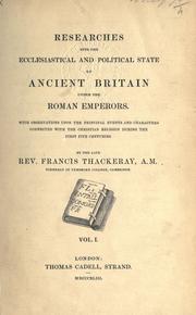 Cover of: Researches into the ecclesiastical and political state of Ancient Britain under the Roman Emperors