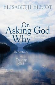 Cover of: On asking God why by Elisabeth Elliot