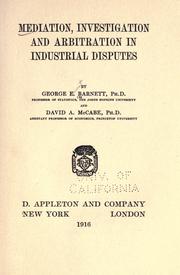 Cover of: Mediation, investigation and arbitration in industrial disputes by George Ernest Barnett