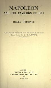 Napoleon and the campaign of 1814 by Henry Houssaye