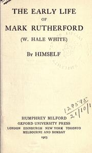 Cover of: The early life of Mark Rutherford (W. Hale White) by himself.