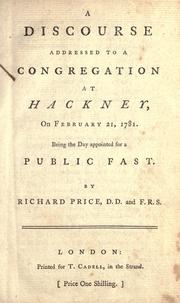 Cover of: A discourse addressed to a congregation at Hackney, on February 21, 1781. by Price, Richard