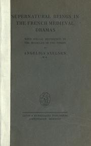 Cover of: Supernatural beings in the French medieval dramas, with special reference to the miracles of the Virgin.: Translated from the Danish by Annie Fausbell.