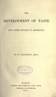 Cover of: The development of taste, and other studies in aesthetics. by W Proudfoot Begg