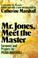 Cover of: Mr. Jones, Meet the Master