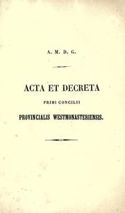 Acta et decreta primi concilii provincialis westmonasteriensis by Catholic Church. Province of Westminster (England) Council
