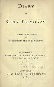 Cover of: Diary of Kitty Trevylyan.: A story of the times of Whitefield and the Wesleys.