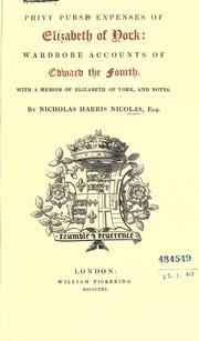 Cover of: Privy purse expenses of Elizabeth of York: wardrobe accounts of Edward the Fourth.  With a memoir of Elizabeth of York, and notes