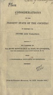 Cover of: Considerations on the present state of the country in respect to income and taxation by 
